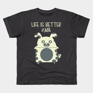 Life is better with a dog Kids T-Shirt